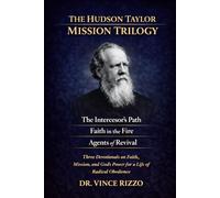 The Hudson Taylor Trilogy: 90 Days of Faith, Mission, and Surrender (THE GENERALS OF FAITH SERIES)
