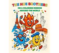 THE HUE BROTHERS: on a coloring mission around the world: Bold and easy-to-color book for kids and teens (and their parents) & for every skill level (The Hue Brothers Coloring Books)