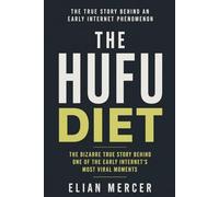 THE HUFU DIET: The Bizarre True Story Behind One of the Early Internet's Most Viral Moments