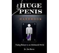 The Huge Penis Handbook Finding Balance in an Unbalanced World