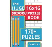 The Huge Sudoku Puzzle Book Chapter 1: Go Big or Go Home: 170+ Massive 16x16 Sudoku Puzzles for Hardcore Fans