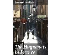 The Huguenots In France (ebook)
