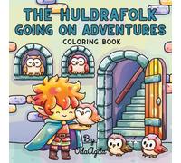 The Huldrafolk Going On Adventures Coloring Book: Special Edition Version with Cozy and Relaxing Designs (The Huldrafolk Special Edition Coloring Books)