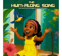 The Hum-Along Song: Tisha and the Hummingbird's Island Adventure (Tisha's Adventure Tales)