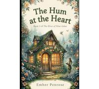 The Hum at the Heart: A Cozy Fantasy Novel of Nine Ashes: 5 (The Elves of Nine Ashes (Cozy Fantasy))
