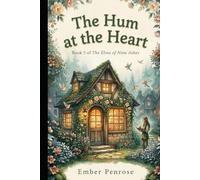 The Hum at the Heart: A Cozy Fantasy Novel of Nine Ashes (The Elves of Nine Ashes (Cozy Fantasy))