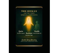 The Human And The Three Spiritual Companions: Living Between the Qarīn, the Double, and the Rauḥānī - The Amazing Book of Rauhani Spirit Formations