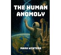The Human Anomaly
