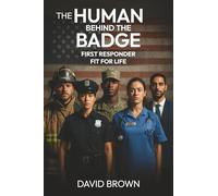 The Human Behind The Badge: First Responder Fit For Life