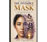The Human Behind the Invisible Mask