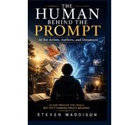 The Human Behind the Prompt: AI for Artists, Authors, and Dreamers