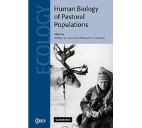 The Human Biology of Pastoral Populations: 30 (Cambridge Studies in Biological and Evolutionary Anthropology, Series Number 30)