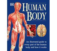 The Human Body: An Illustrated Guide to Every Part of the Human Body and How It Works (Natural Health(r) Complete Guide Series)