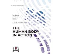 The Human Body in Action: MedPath Level 3 Lab Manual (MedPath with Dr. Robin's School)