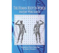 "The Human Body in Words: Anatomy Word Search": Educational Terms Exploring the Body’s Wonders