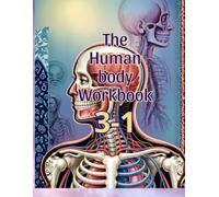 The Human Body Workbook: Discover how your body works from the inside out