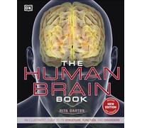 The Human Brain Book: An Illustrated Guide to its Structure, Function, and Disorders (DK Human Body Guides)