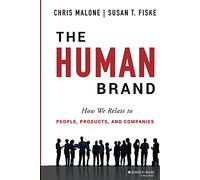 The Human Brand: How We Relate to People, Products, and Companies