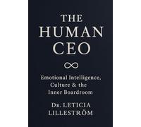 The Human CEO: Emotional Intelligence, Culture & the Inner Boardroom