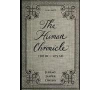 The Human Chronicle: Volume II: 1301 BC - 475 AD: 2