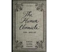 The Human Chronicle: Volume V: 1950 - 2025 AD
