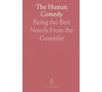 The Human Comedy: Being the Best Novels From the "Comédie Humaine"