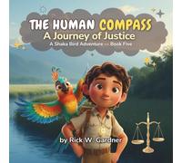 The Human Compass: A Journey of Justice: 5