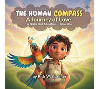 The Human Compass: A Journey of Love: 1