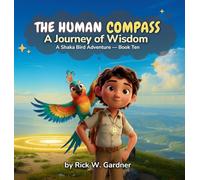 The Human Compass: A Journey of Wisdom: 10