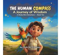 The Human Compass: A Journey of Wisdom: 10