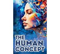 The Human Concept: 3 (Living on Purpose)