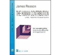 The human contribution. Atti insicuri, incidenti e recuperi eroici (La cultura della sicurezza)