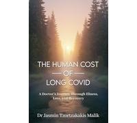 The Human Cost of Long Covid: A Doctor’s Journey Through Illness, Loss and Recovery