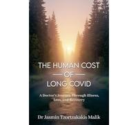 The Human Cost of Long Covid: A Doctor’s Journey Through Illness, Loss and Recovery