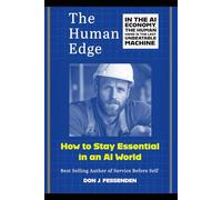 The Human Edge: How to Stay Essential in an AI World