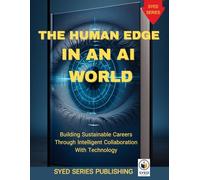 The Human Edge in an AI World: Building Sustainable Careers Through Intelligent Collaboration With Technology
