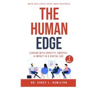 The Human Edge: Leading with Identity, Empathy, and Impact in a Digital Age