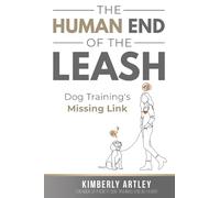 The Human End of the Leash: Dog Training's Missing Link