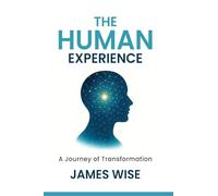 The Human Experience: A Journey of Transformation