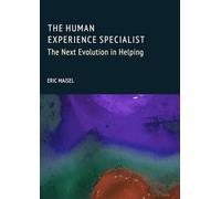 The Human Experience Specialist: The Next Evolution in Helping