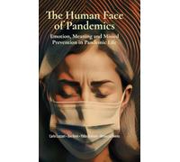 The Human Face of Pandemics: Emotion, Meaning and Missed Prevention in Pandemic Life