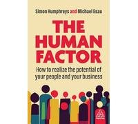The Human Factor: How to Realize the Potential of your People and your Business (0)