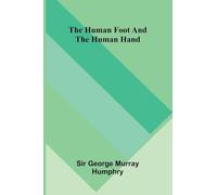 The human foot and the human hand