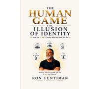 The Human Game: The Illusion of Identity