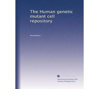 The Human genetic mutant cell repository: Volume 1