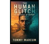 The Human Glitch: The Architect of Memory