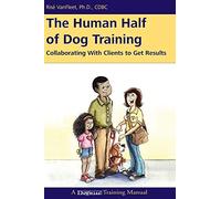 The Human Half of Dog Training: Collaborating with Clients to Get Results