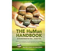 The HuMan HandBook: A Guide Book for the... Inner You
