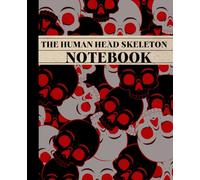 The Human Head Skeleton - Notebook: Composition Death Notepad | Skull Journal College Ruled Record Book | Cool Daybook for School, Office, Work...Halloween | Wide Lined | 7.5" x 9.75"|