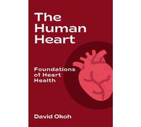 The Human Heart: Foundations of Heart Health